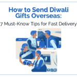 How To Send Diwali Gifts Overseas: 7 Must-Know Tips For Fast Delivery