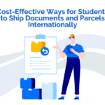 Cost-Effective Ways For Students To Ship Documents And Parcels Internationally