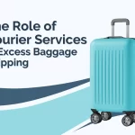 The Role of Courier Services in Excess Baggage Shipping
