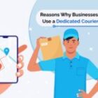 Reasons Why Businesses Should Use a Dedicated Courier Partner