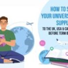 How to Ship Your University Supplies to the UK, USA & Canada Before Term Begins
